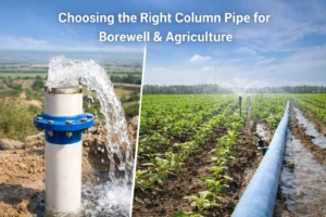 Read more about the article How to Choose Column Pipe for Borewell & Agriculture