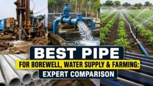Read more about the article Best Pipe for Borewell, Water Supply & Farming: Expert Comparison
